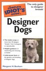 The Complete Idiot's Guide to Designer Dogs
