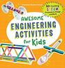 Awesome Engineering Activities for Kids 50 Exciting STEAM Projects to Design and Build