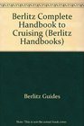 Berlitz Complete Handbook to Cruising (Berlitz Handbook S.)