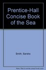 PrenticeHall Concise Book of the Sea