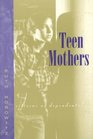 Teen MothersCitizens or Dependents
