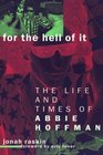 For the Hell of It The Life and Times of Abbie Hoffman