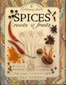 Spices : Roots & Fruits (Bantam Library of Culinary Arts)