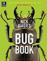 Nick Baker's Bug Book Discover the World of the Minibeast