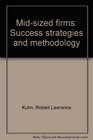 Midsized firms Success strategies and methodology
