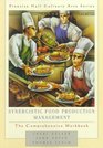 Synergistic Food Production Management The Comprehensive Workbook