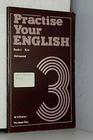 Practise Your English Key Bk 3