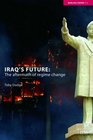 Iraq's Future The Aftermath of Regime Change