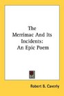 The Merrimac And Its Incidents An Epic Poem