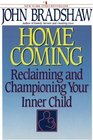 Homecoming : Reclaiming and Championing Your Inner Child