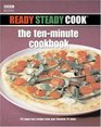 Ready Steady Cook The Tenminute Cookbook  175 Quick and Easy Recipes from Your Favourite TV Chefs