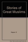 Stories of Great Muslims