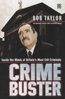 Crimebuster Inside the Minds of Britain's Most Evil Criminals