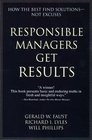 Responsible Managers Get Results How the Best Find SolutionsNot Excuses