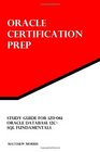 Study Guide for 1Z0061 Oracle Database 12c SQL Fundamentals Oracle Certification Prep