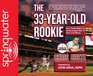 The 33YearOld Rookie How I Finally Made It to the Big Leagues After Eleven Years in the Minors