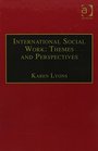 International Social Work Themes and Perspectives
