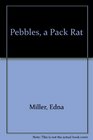 Pebbles a Pack Rat