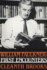 William Faulkner  First Encounters