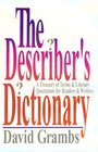 The Describer's Dictionary A Treasury of Terms and Literary Quotations for Readers