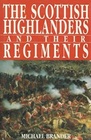 The Scottish Highlanders and Their Regiments