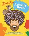 Bob Ross Activity Book 50 Activities to Inspire Creativity and Happy Accidents