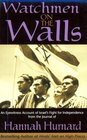 Watchmen on the Walls An Eyewitness Account of Israel's Fight for Independence from the Journal of Hannah Hurnard