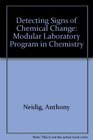 Detecting Signs of Chemical Change Modular Laboratory Program in Chemistry