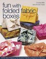 Fun with Folded Fabric Boxes All NoSew Projects FatQuarter Friendly Elegance in Minutes