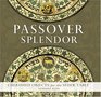 Passover Splendor Cherished Objects for the Seder Table
