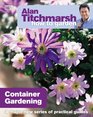 Alan Titchmarsh How to Garden Container Gardening