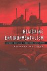 Hijacking Environmentalism Corporate Responses to Sustainable Development