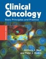 Clinical Oncology Basic Principles and Practice