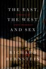 The East the West and Sex A History of Erotic Encounters