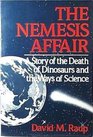 The Nemesis Affair A Story of the Death of Dinosaurs and the Ways of Science