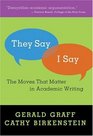 They Say/I Say The Moves That Matter in Academic Writing