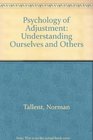 Psychology of adjustment Understanding ourselves and others