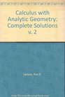 Calculus with Analytic Geometry Complete Solutions v 2