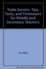 Trade Sec Tips Tools and Timesavers for Middle and Secondary Teachers