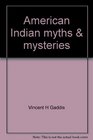 American Indian myths  mysteries