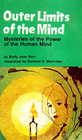 Outer Limits of the Mind Mysteries of the Power of the Human Mind