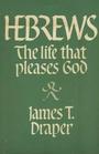 Hebrews The life that pleases God