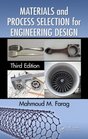 Materials and Process Selection for Engineering Design Third Edition