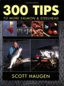 300 Tips to More Salmon & Steelhead