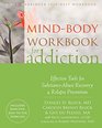 MindBody Workbook for Addiction Effective Tools for SubstanceAbuse Recovery and Relapse Prevention
