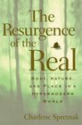 The Resurgence of the Real Body Nature and Place in a Hypermodern World