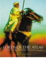 Lords of the Atlas Morocco the rise and fall of the House of Glaoua