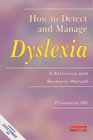 How to Detect and Manage Dyslexia A Reference and Resource Manual