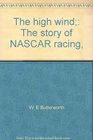 The high wind The story of NASCAR racing