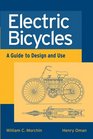 Electric Bicycles: A Guide to Design and Use (IEEE Press Series on Electronics Technology)